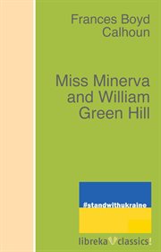 Miss Minerva and William Green Hill cover image