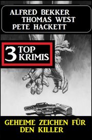 Geheime Zeichen für den Killer : 3 Top Krimis cover image