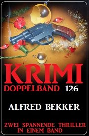 Krimi Doppelband 126 : Zwei spannende Thriller in einem Band cover image