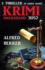 Krimi Dreierband 3052 : 3 Thriller in einem Band! cover image