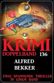 Krimi Doppelband 136 : Zwei spannende Thriller in einem Band cover image