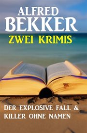 Zwei krimis : der explosive fall & killer ohne namen cover image