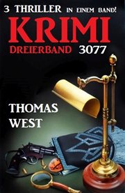 Krimi Dreierband 3077 : 3 Thriller in einem Band cover image