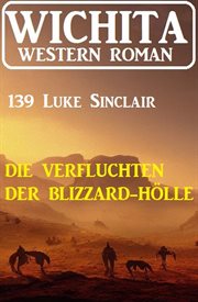 Die Verfluchten der Blizzard-Hölle : Wichita Western Roman 139 cover image