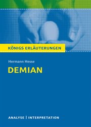 Demian von Hermann Hesse : Textanalyse und Interpretation mit ausführlicher Inhaltsangabe und Abituraufgaben mit Lösungen cover image