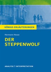 Der Steppenwolf. Königs Erläuterungen. : Textanalyse und Interpretation mit ausführlicher Inhaltsangabe und Abituraufgaben mit Lösungen cover image