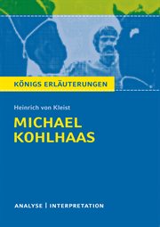 Textanalyse und Interpretation zu Heinrich von Kleist, Michael Kohlhaas