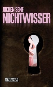 Nichtwisser : Kriminalroman. Fritz Neuhaus (German) cover image