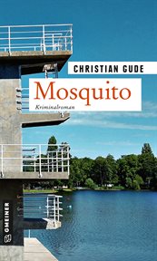 Mosquito : Kirminalroman. Hauptkommissar Karl Rünz cover image