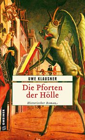 Die Pforten der Hölle : Historischer Roman. Bruder Hilpert und Berengar von Gamburg cover image