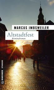 Altstadtfest : Kollers dritter Fall. Privatdetektiv Max Koller cover image