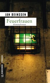Feuerfrauen : Kriminalroman. Antiquitätenhändlerin Gabriele Doberstein cover image