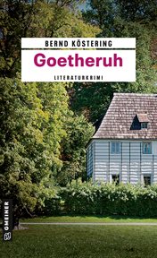 Goetheruh : Kriminalroman. Literaturdozent Wilmut cover image
