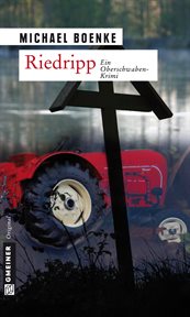 Riedripp : Kriminalroman. Lehrer Daniel Bönle cover image