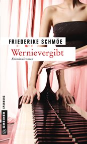 Wernievergibt : Kea Laverdes fünfter Fall. Kea Laverde (German) cover image
