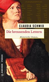 Die brennenden Lettern : Historischer Roman cover image