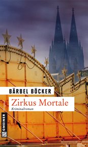 Zirkus Mortale : Kriminalroman. Redakteur Florian Halstaff cover image