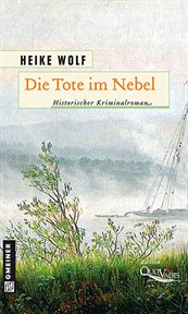 Die Tote im Nebel : Historischer Kriminalroman cover image
