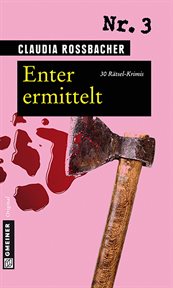 Enter ermittelt : 30 Rätsel-Krimis cover image