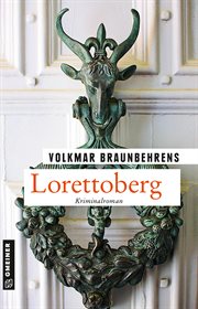 Lorettoberg : Kriminalroman. Kommissar Grabowski cover image