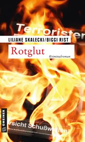 Rotglut : Kriminalroman. Kommissar Heiner Hölzle cover image
