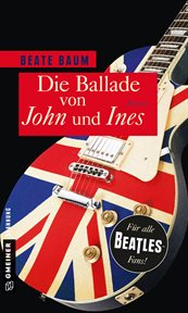 Die Ballade von John und Ines : Roman cover image