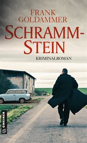 Schrammstein : Kriminalroman. Hauptkommissar Falk Tauner cover image