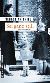 Sei ganz still : Kriminalroman cover image