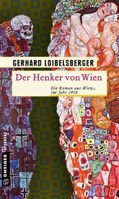 Der Henker von Wien : Ein Roman aus dem alten Wien. Inspector Nechyba cover image