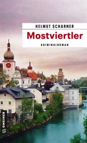Mostviertler : Kriminalroman. Kommissar Brandner cover image