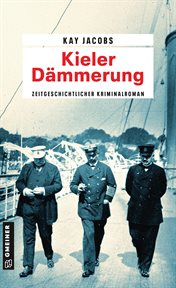 Kieler Dämmerung : Kriminalroman. Kriminalobersekretär Josef Rosenbaum cover image