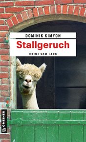 Stallgeruch : Kriminalroman. Kommissar Christian Heldt cover image