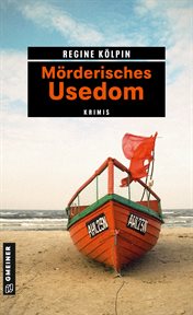 Mörderisches Usedom : 11 Krimis und 125 Freizeittipps cover image