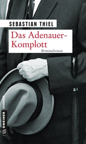 Das Adenauer-Komplott : Kriminalroman cover image