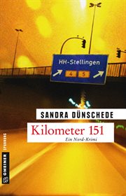 Kilometer 151 : Kriminalroman. Kommissare Nielsen und Boateng cover image