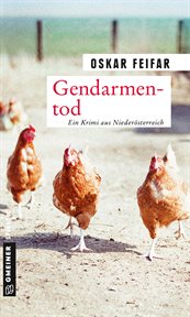 Gendarmentod : Kriminalroman. Postenkommandant Poldi Strobel cover image