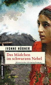 Das Mädchen im schwarzen Nebel : Historischer Kriminalroman. Dr. Cornelius Waldeck (German) cover image