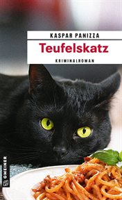 Teufelskatz : Frau Merkel und das fliegende Spaghettimonster. Kommissar Steinböck und seine Katze Frau Merkel cover image