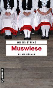 Muswiese : Kriminalroman. Kommissare Wüst und Luft cover image