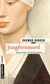 Jungfernmord : Historischer Kriminalroman cover image