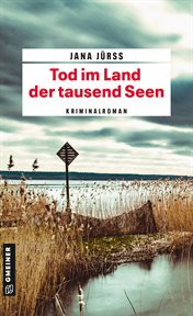 Tod im Land der tausend Seen : Kriminalroman. Buchhändlerin Lilo Glück cover image