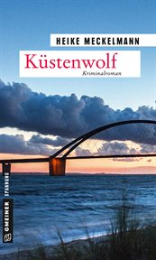 Küstenwolf : Kriminalroman. Kommissare Westermann und Hartwig cover image