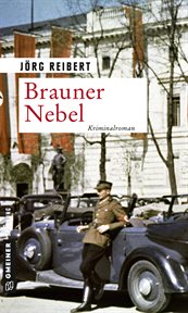 Brauner Nebel : Kriminalroman. Kriminalkommissar Reinicke cover image