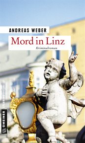 Mord in Linz : Kriminalroman cover image