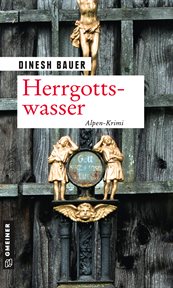 Herrgottswasser : Ein Alpen-Krimi cover image
