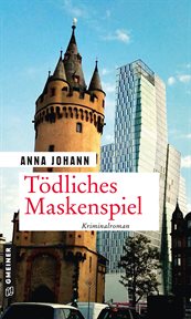 Tödliches Maskenspiel : Kriminalroman. Privatdetektivin Sabine Reichert cover image