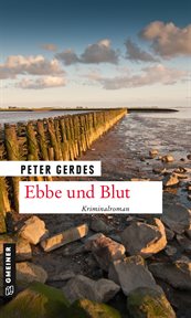 Ebbe und Blut : Kriminalroman. Hauptkommissar Stahnke cover image