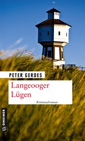 Langeooger Lügen : Kriminalroman. Hauptkommissar Stahnke cover image