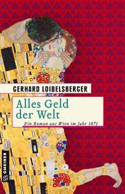 Alles Geld der Welt : Ein Roman aus dem alten Wien cover image
