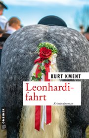 Leonhardifahrt : Kriminalroman. Kommissar Manfred Besener cover image